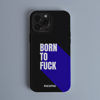 BORN TO F*CK Telefon Kılıf (Android/IOS Uyumlu)