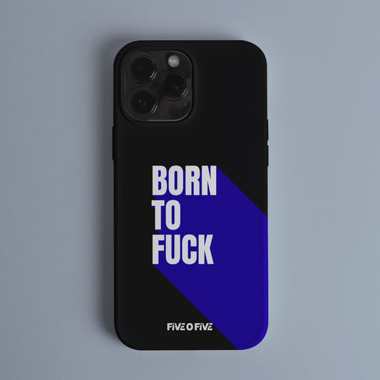 BORN TO F*CK Telefon Kılıf (Android/IOS Uyumlu)