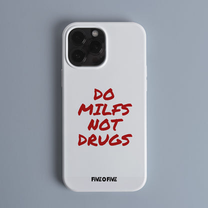 Do Milfs Not Dr*gs MEME Telefon Kılıf (Android/IOS Uyumlu)