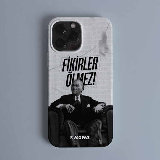 Fikirler Ölmez Atatürk Tasarım Kılıf