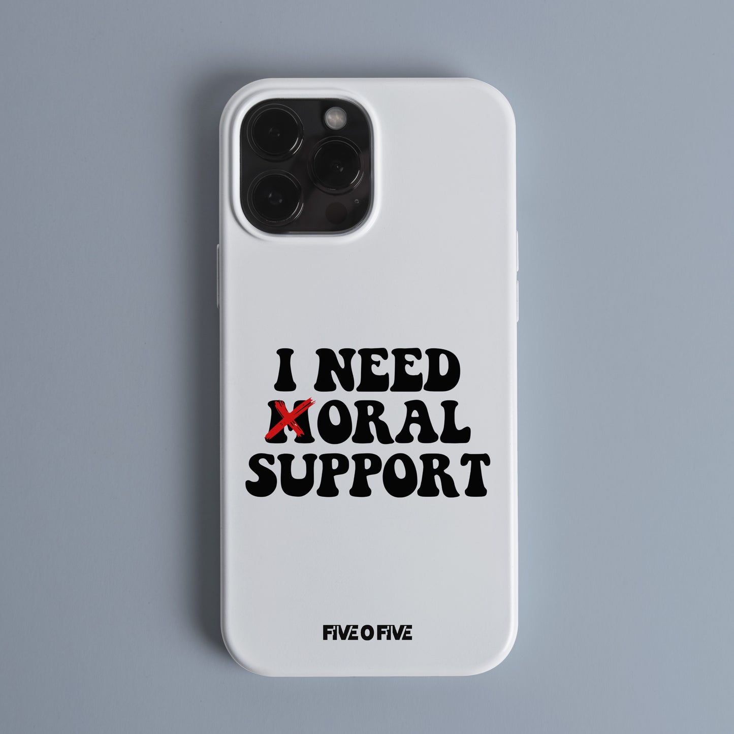 I Need Moral Support MEME Telefon Kılıf (Android/IOS Uyumlu)