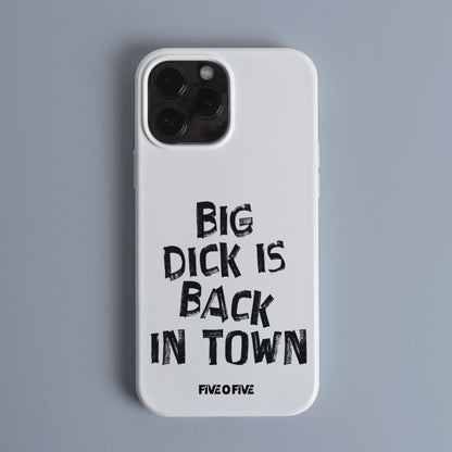Big D*ck is Back in Town MEME Telefon Kılıf (Android/IOS Uyumlu)