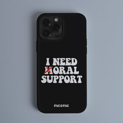 I Need Moral Support MEME Telefon Kılıf (Android/IOS Uyumlu)