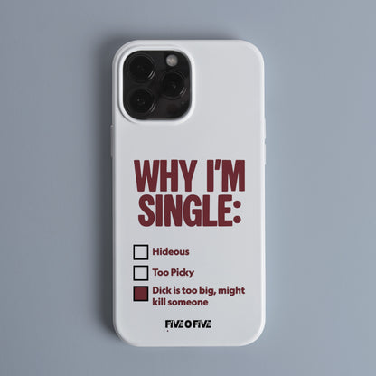 Why Im Single MEME Telefon Kılıf (Android/IOS Uyumlu)